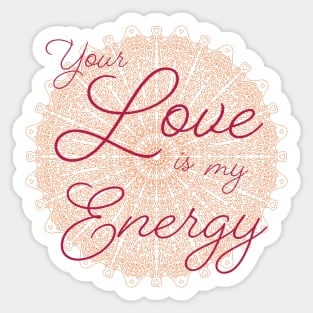 Your Love is my Energy 2 Sticker